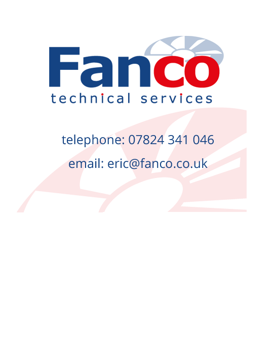 Fanco technical services. Telephone 07824 341 026, email:eric@fanco.co.uk 